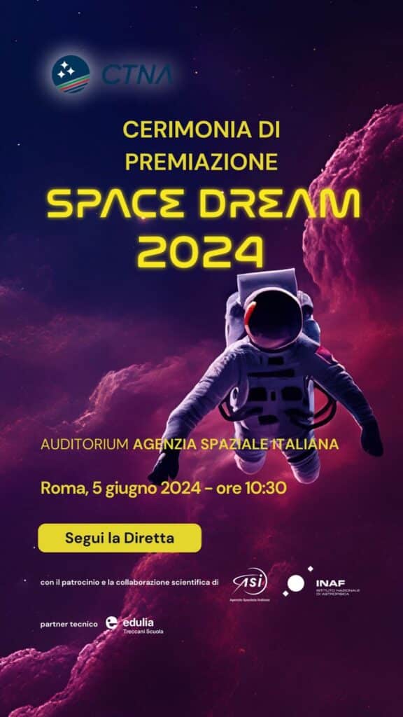 Space Dream 2024: all'ASI l'iniziativa ideata dal CTNA per diffondere la cultura aerospaziale nelle scuole 2 SPACE DREAM 2024 ASI CTNA INAF