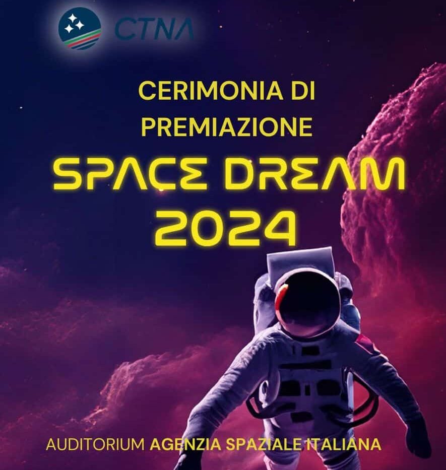 SPACE DREAM 2024 ASI CTNA INAF