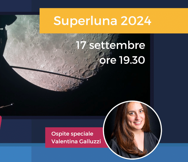 SuperLuna: martedì 17 EduINAF organizza per il suo ritorno una diretta, la prima della nuova stagione di "Il cielo in salotto" 2 superluna eduinaf 17 settembre