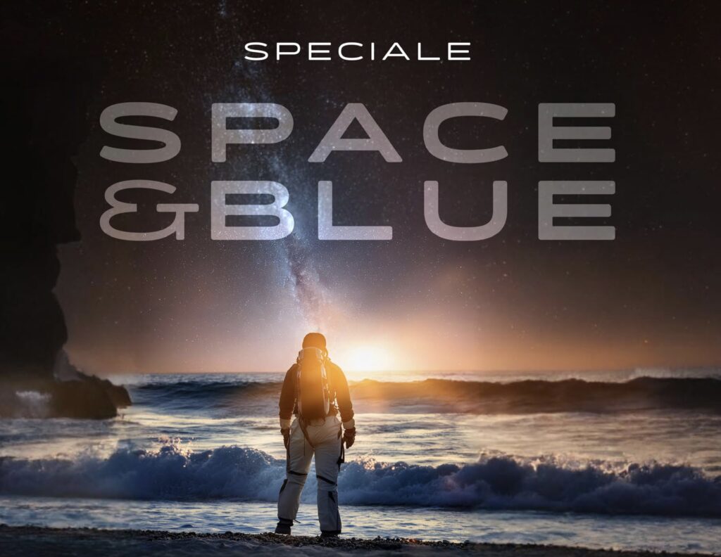 Space&Blue Magazine: il nuovo Speciale sulla Space&Blue Economy 2 Speciale Space&Blue